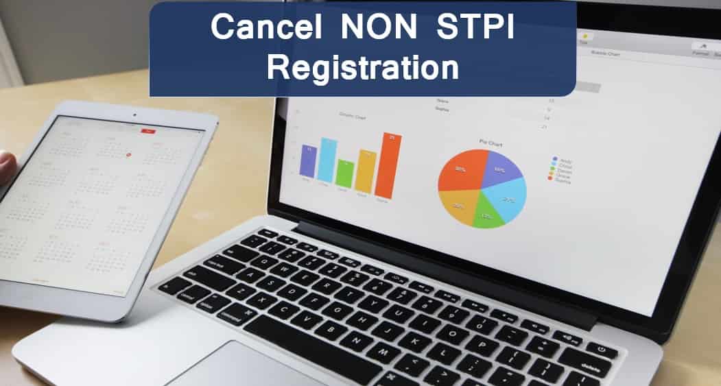Procedure to cancel NON STPI Registration