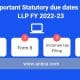 Important Statutory due dates for LLP annual filing FY 2022-23