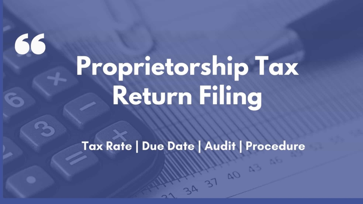 Proprietorship Tax Return Filing