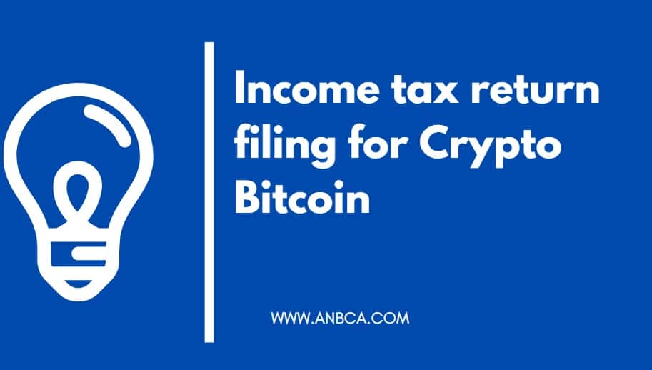 Income tax return filing for Crypto currency , Bitcoin
