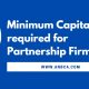 Minimum Capital required for Partnership Firm