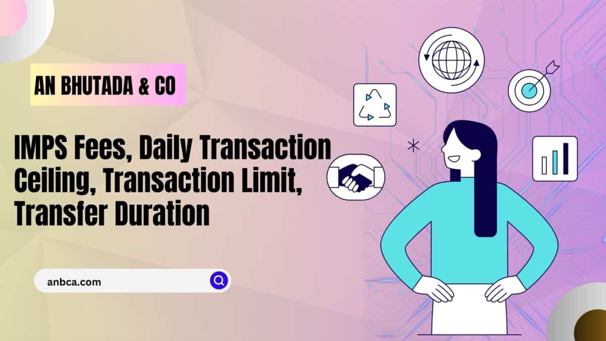 IMPS Fees, Daily Transaction Ceiling, Transaction Limit, Transfer Duration